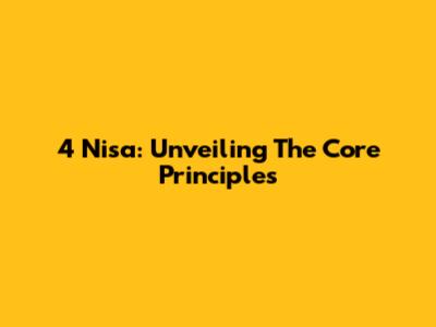 4 Nisa: Unveiling The Core Principles