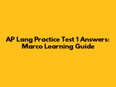 AP Lang Practice Test 1 Answers: Marco Learning Guide