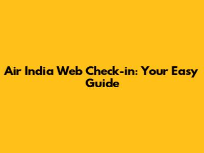 Air India Web Check-in: Your Easy Guide