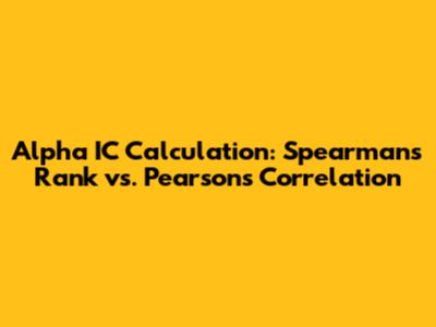Alpha IC Calculation: Spearman's Rank vs. Pearson's Correlation