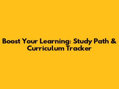 Boost Your Learning: Study Path & Curriculum Tracker