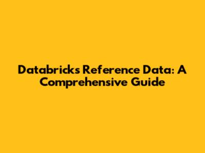 Databricks Reference Data: A Comprehensive Guide