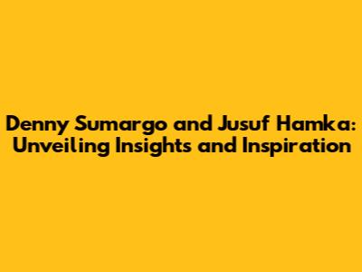 Denny Sumargo and Jusuf Hamka: Unveiling Insights and Inspiration