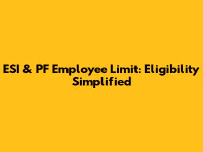 ESI & PF Employee Limit: Eligibility Simplified