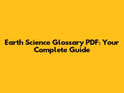 Earth Science Glossary PDF: Your Complete Guide