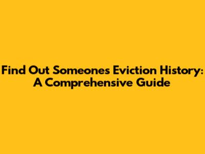 Find Out Someone's Eviction History: A Comprehensive Guide