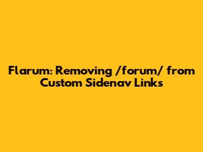 Flarum: Removing /forum/ from Custom Sidenav Links
