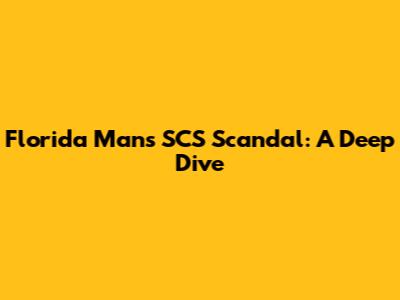 Florida Man's SCS Scandal: A Deep Dive