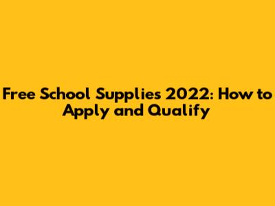 Free School Supplies 2022: How to Apply and Qualify