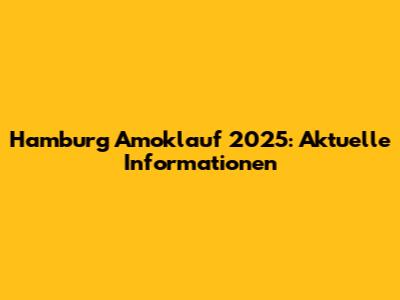 Hamburg Amoklauf 2025: Aktuelle Informationen