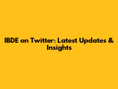 IBDE on Twitter: Latest Updates & Insights