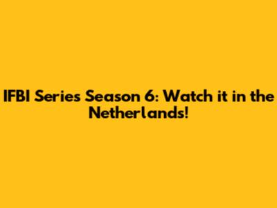 IFBI Series Season 6: Watch it in the Netherlands!