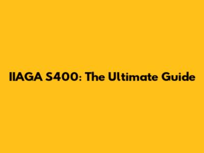 IIAGA S400: The Ultimate Guide