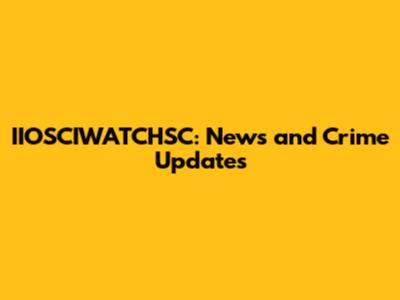 IIOSCIWATCHSC: News and Crime Updates