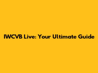 IWCVB Live: Your Ultimate Guide