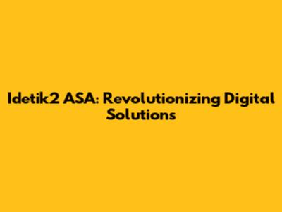 Idetik2 ASA: Revolutionizing Digital Solutions