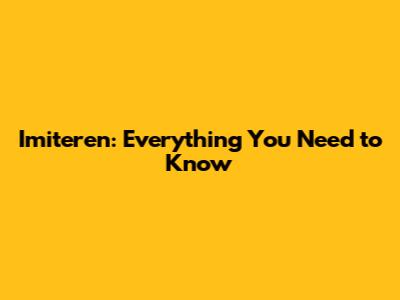 Imiteren: Everything You Need to Know