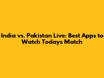 India vs. Pakistan Live: Best Apps to Watch Today's Match