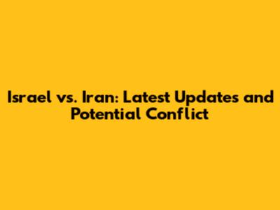 Israel vs. Iran: Latest Updates and Potential Conflict