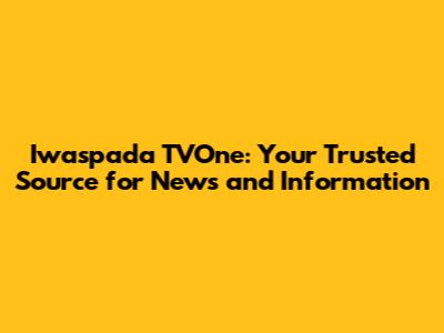 Iwaspada TVOne: Your Trusted Source for News and Information