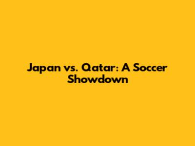 Japan vs. Qatar: A Soccer Showdown