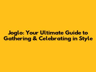 Joglo: Your Ultimate Guide to Gathering & Celebrating in Style