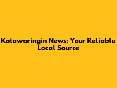 Kotawaringin News: Your Reliable Local Source