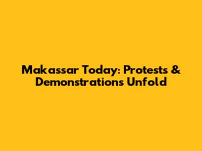 Makassar Today: Protests & Demonstrations Unfold