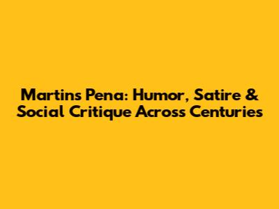 Martins Pena: Humor, Satire & Social Critique Across Centuries