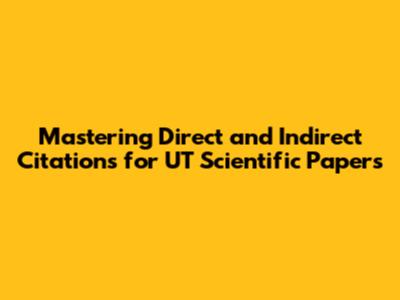 Mastering Direct and Indirect Citations for UT Scientific Papers