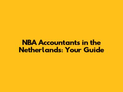 NBA Accountants in the Netherlands: Your Guide