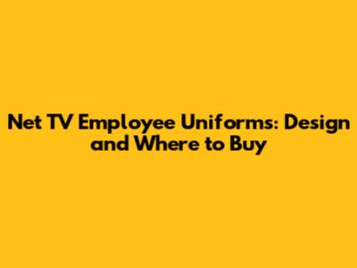 Net TV Employee Uniforms: Design and Where to Buy