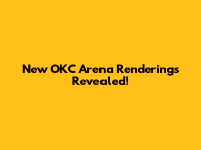 New OKC Arena Renderings Revealed!