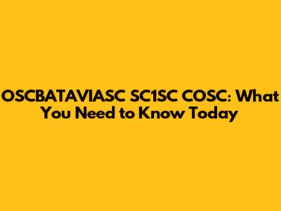 OSCBATAVIASC SC1SC COSC: What You Need to Know Today
