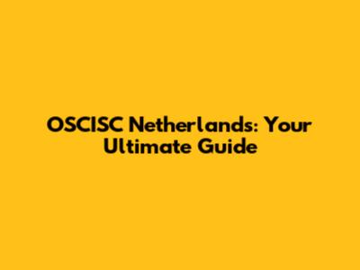 OSCISC Netherlands: Your Ultimate Guide