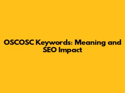 OSCOSC Keywords: Meaning and SEO Impact