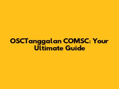 OSCTanggalan COMSC: Your Ultimate Guide