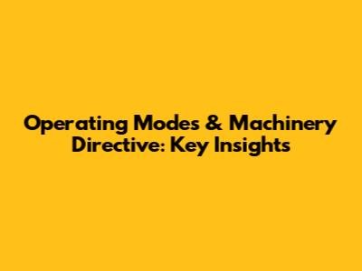 Operating Modes & Machinery Directive: Key Insights