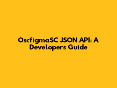 OscfigmaSC JSON API: A Developer's Guide