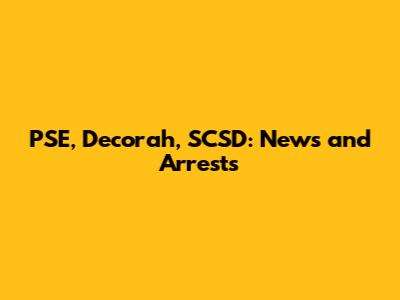 PSE, Decorah, SCSD: News and Arrests