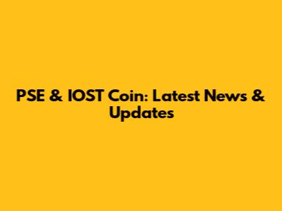 PSE & IOST Coin: Latest News & Updates