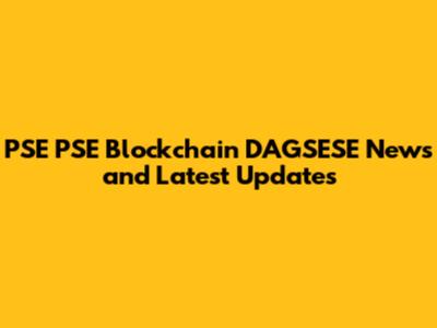 PSE PSE Blockchain DAGSESE News and Latest Updates