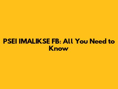 PSEI IMALIKSE FB: All You Need to Know