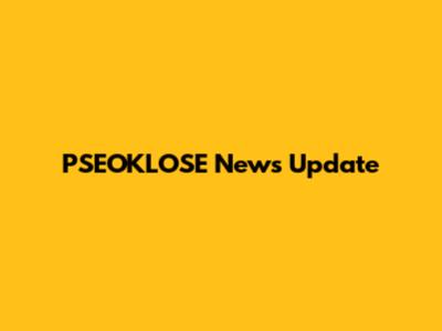 PSEOKLOSE News Update