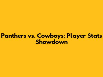 Panthers vs. Cowboys: Player Stats Showdown