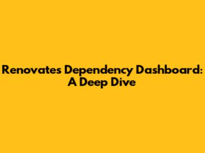 Renovate's Dependency Dashboard: A Deep Dive