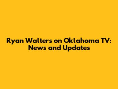 Ryan Walters on Oklahoma TV: News and Updates