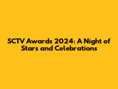 SCTV Awards 2024: A Night of Stars and Celebrations