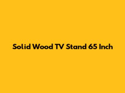 Solid Wood TV Stand 65 Inch