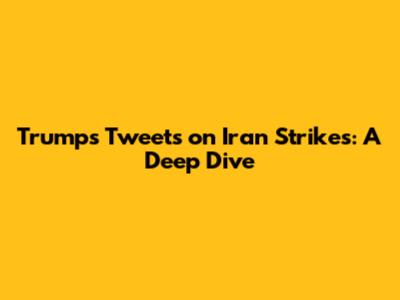 Trump's Tweets on Iran Strikes: A Deep Dive